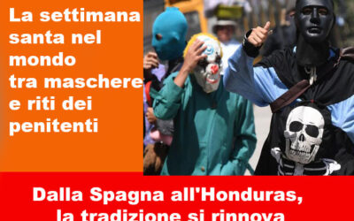 La settimana santa nel mondo tra maschere e riti dei penitenti